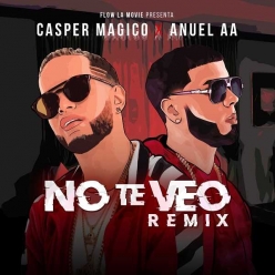 Casper Magico & Anuel AA - No Te Veo (Remix)